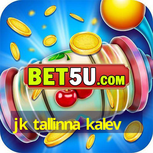 jk tallinna kalev